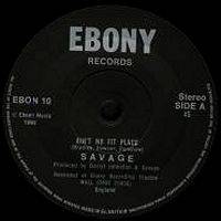 Savage (UK) : Ain't No Fit Place